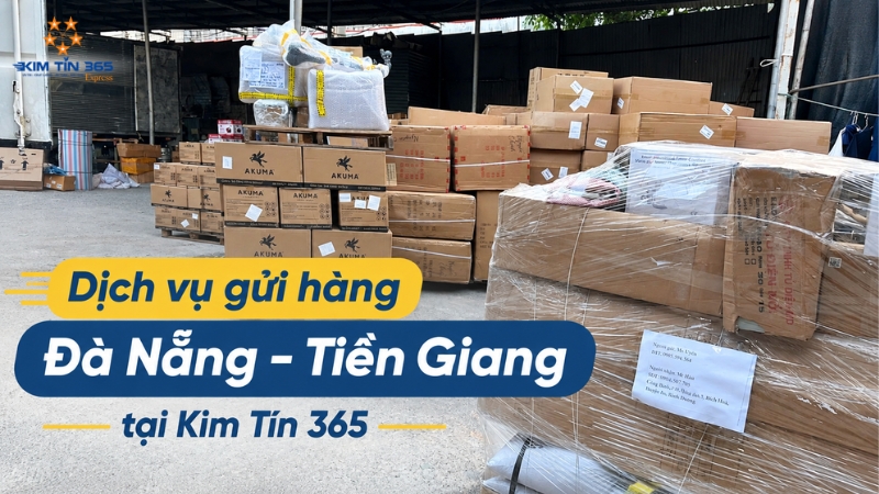 Dịch vụ gửi hàng Đà Nẵng Tiền Giang tại Kim Tín 365